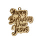 Anhänger - Happy Birthday Dear Jesus